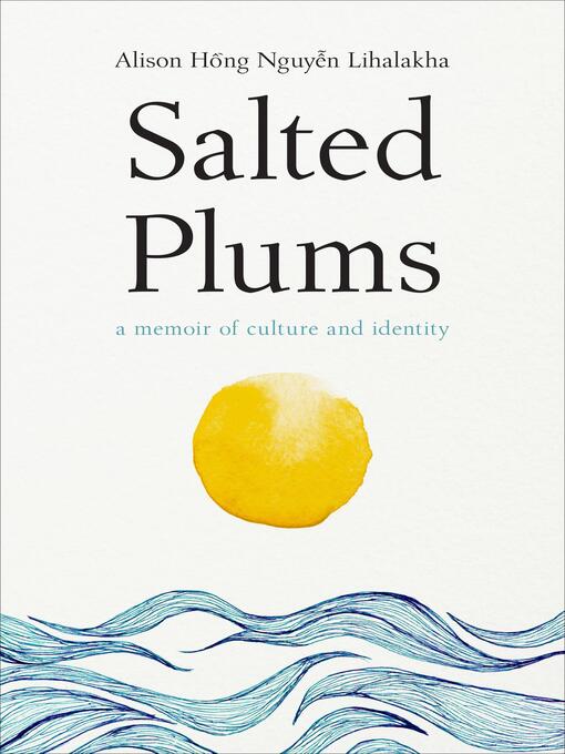 Title details for Salted Plums by Alison Hồng Nguyễn Lihalakha - Available